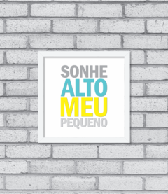 Quadro Sonhe Alto (menino) na internet