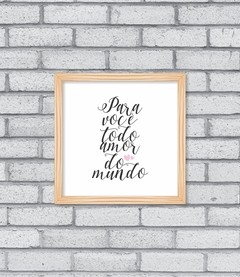 Quadro Todo Amor do Mundo - Pendurama Quadros e Artigos de Decoração