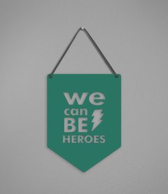Plaquinha Be Heroes em Acrílico - loja online