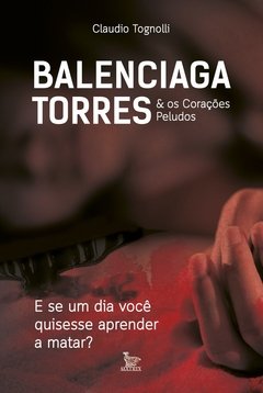 Balenciaga Torres & Os Corações Peludos