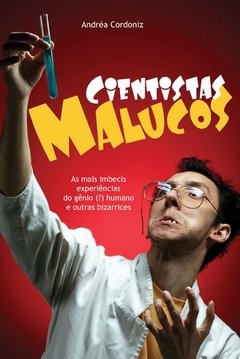 Cientistas malucos