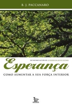 Esperança - Como Aumentar A Sua Força Interior