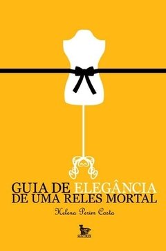 Guia De Elegância De Uma Reles Mortal