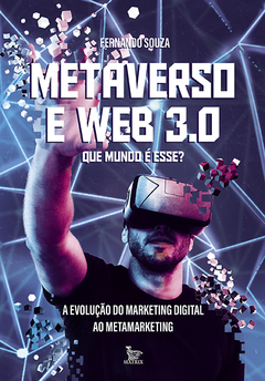 Metaverso e Web 3.0: que mundo e esse?