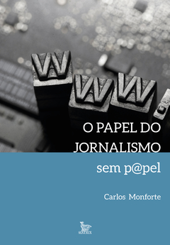 O papel do jornalismo sem p@pel