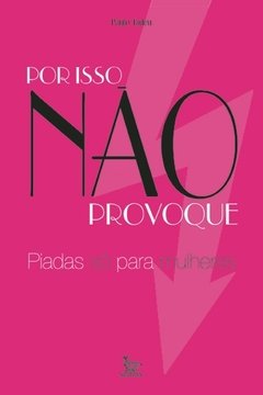 Por isso não provoque - piadas só para mulheres