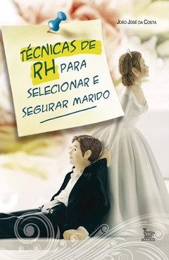 Técnicas de RH para selecionar e segurar marido