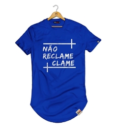 Camiseta Longline Não Reclame Clame na internet