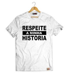 Camiseta Respeita a Minha História - Pintee T-shirt - As Camisetas Mais Incríveis da Internet