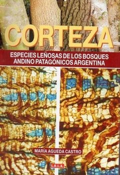 CORTEZA Especies leñosas de los Bosques Andino Patagonicos Argentina
