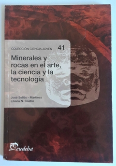 MINERALES Y ROCAS EN EL ARTE, LA CIENCIA Y LA TECNOLOGIA