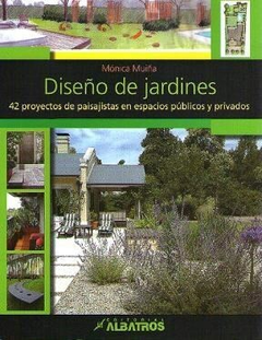 Diseño de jardines - 42 proyectos de paisajistas en espacios públicos y privados