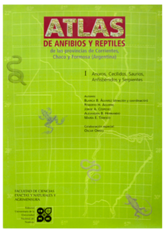 ATLAS DE ANFIBIOS Y REPTILES DE LAS PROVINCIAS DE CORRIENTES, CHACO Y FORMOSA