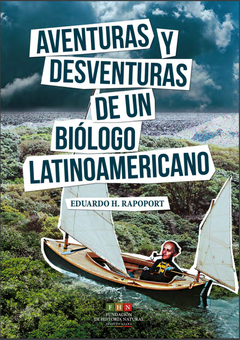 Aventuras y desventuras de un biólogo latinoamericano