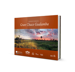 Naturaleza e Historias del Gran Chaco Gualamba en internet