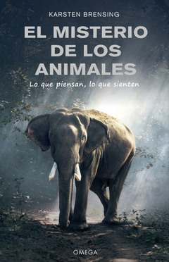 EL MISTERIO DE LOS ANIMALES Lo que piensan, lo que sienten