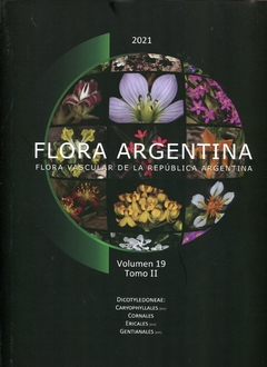 FLORA VASCULAR ARGENTINA - VOL 19 - TOMO II (Dicotylodoneae: Caryophyllales , Cornales, Ericales , Gentianales )