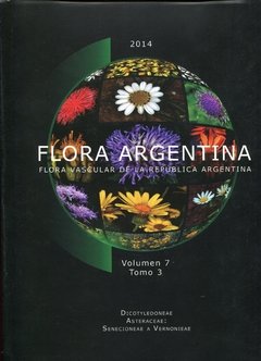 FLORA ARGENTINA - Flora Vascular de la República Argentina - Vol 7 - T3 -