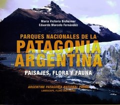 Parques Nacionales de la Patagonia Argentina – Paisajes, flora y fauna