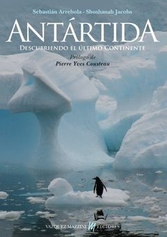 Antártida. Descubriendo el último continente - 2da Edición
