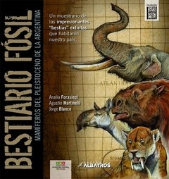 Sudamérica Prehistórica: Bestiario Fósil