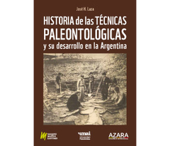 Historias de las técnicas Paleontológicas en Argentina