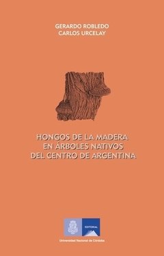 Hongos de la madera en árboles nativos del centro de Argentina