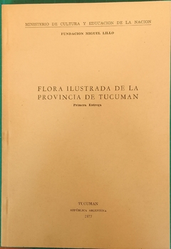 FLORA ILUSTRADA DE LA PROVINCIA DE TUCUMAN