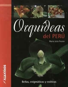 ORQUIDEAS DEL PERÚ - bellas, enigmáticas y exóticas