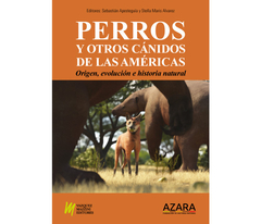 PERROS Y OTROS CÁNIDOS DE LAS AMÉRICAS - Origen, evolución e historia natural