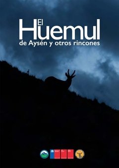 El HUEMUL de Aysén y otros rincones