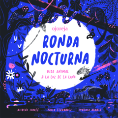 RONDA NOCTURNA - VIDA ANIMAL A LA LUZ DE LA LUNA