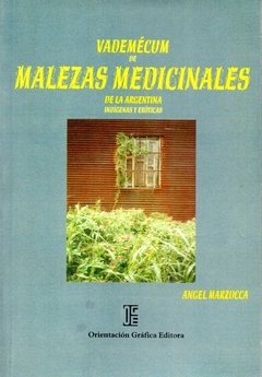 Vademécum de Malezas Medicinales de la Argentina. Indígenas y exóticas