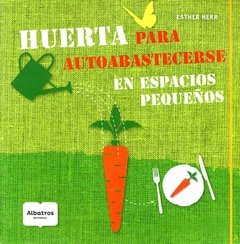 Huerta Para Autoabastecerse en Espacios Pequeños