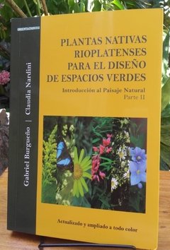 PLANTAS NATIVAS RIOPLATENSES PARA EL DISEÑO DE ESPACIOS VERDES - Introducción al Paisaje Natural - Parte II on internet