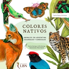 Colores Nativos - Animales en Argentina, colorealos y conocelos