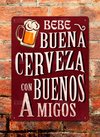 Chapa rústica Bebe Buena Cerveza con Buenos Amigos