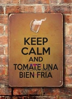 Chapa rústica Keep calm and tomate una bien fría - comprar online