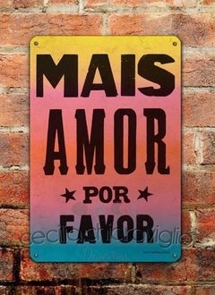 Chapa rústica Mais amor por favor - comprar online