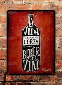 Chapa rústica La vida es demasiado corta para beber mal vino - comprar online