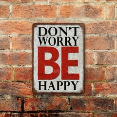 Chapa rústica Don't worry, be happy