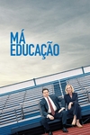 Má educação (Bad education) (2019)