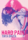 Hard Paint (Tinta Bruta) (2018)