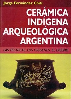 Cerámica Indígena Arqueológica Argentina (2da edición)