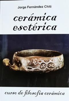 Cerámica Esotérica (3ra edición actualizada y mejorada). - comprar online