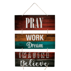 PLACA PRAY WORK DREAM IMAGINE BELIEVE C/ CORDA 70x40 cm