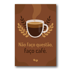 PLACA FRASE FAÇO CAFÉ