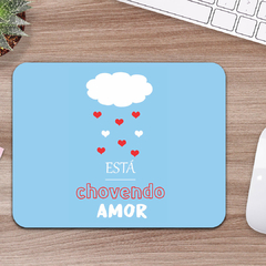 MOUSEPAD CHOVENDO AMOR 26x20 cm