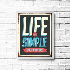 PLACA LIFE IS SIMPLE - Art Print Decorações