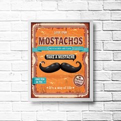 PLACA TAKE MUSTACHE - Art Print Decorações